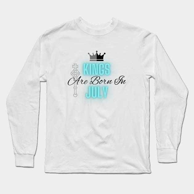 Kings are born in July - Quote Long Sleeve T-Shirt by SemDesigns